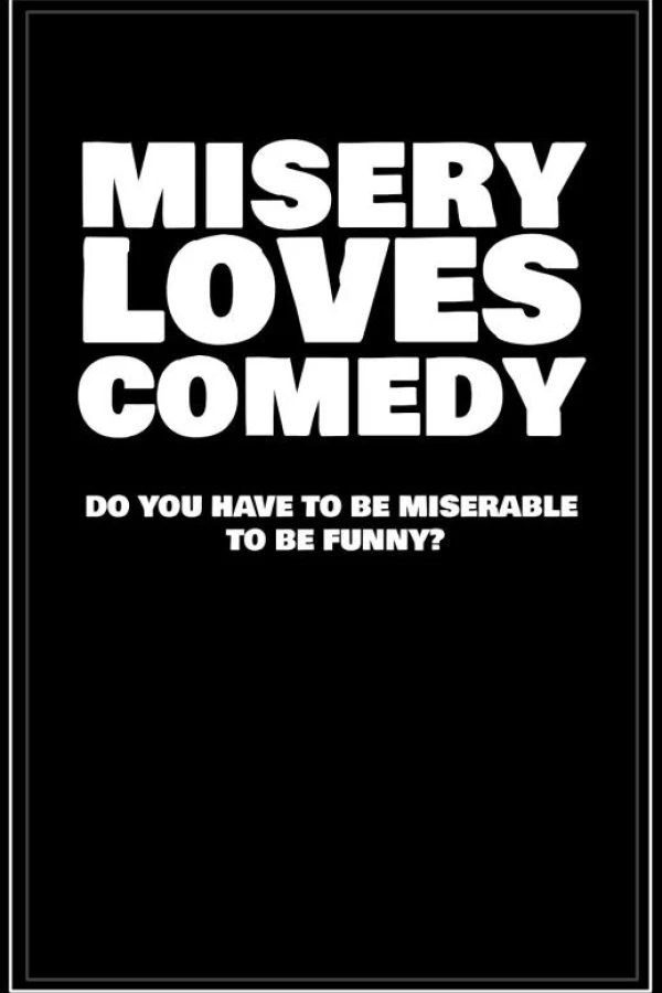 Misery Loves Comedy Póster