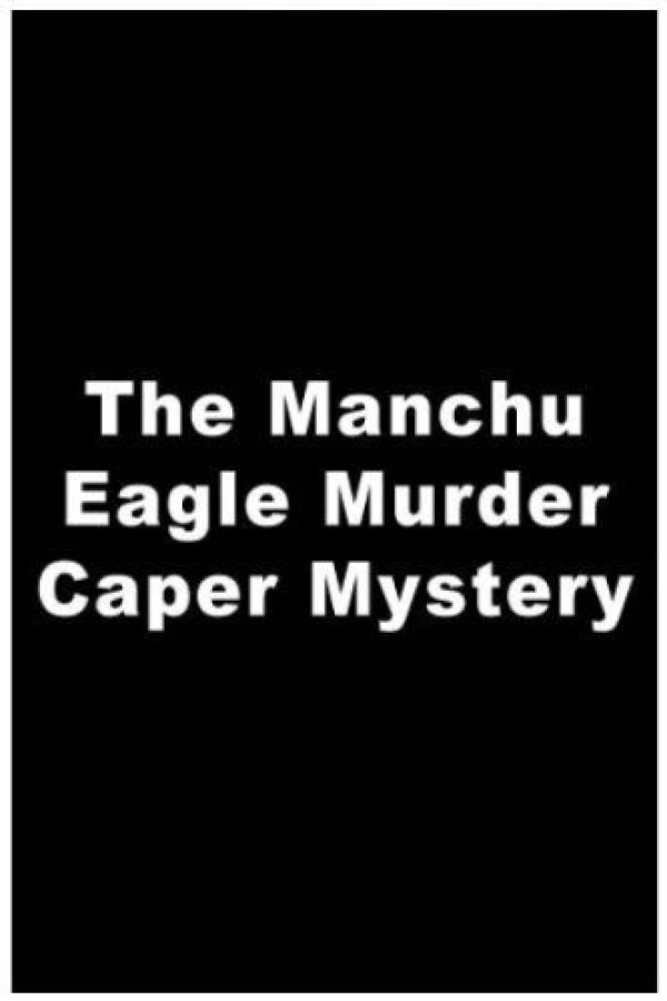 The Manchu Eagle Murder Caper Mystery Póster