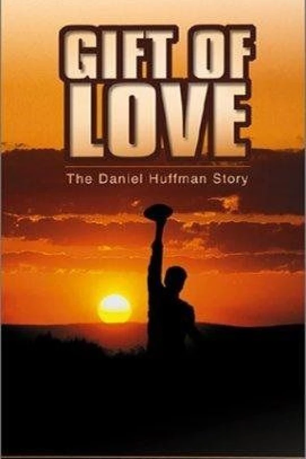 A Gift of Love: The Daniel Huffman Story Póster